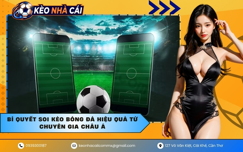 Bí quyết soi kèo bóng đá hiệu quả từ chuyên gia Châu Á