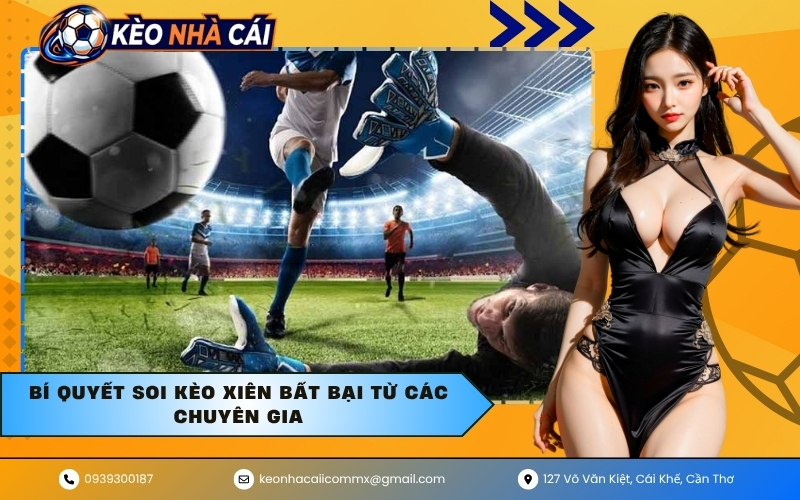 Bí quyết soi kèo xiên bất bại từ các chuyên gia