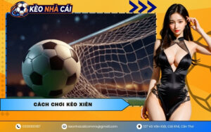 Cách Chơi Kèo Xiên