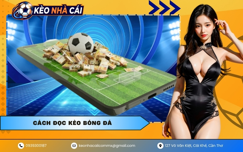 Cách Đọc Kèo Bóng Đá
