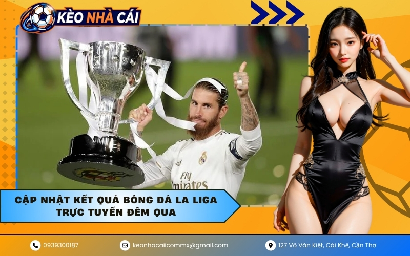 Cập nhật kết quả bóng đá La Liga trực tuyến đêm qua