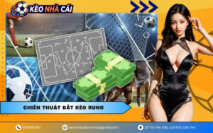 Chiến Thuật Bắt Kèo Rung