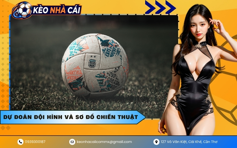 Dự đoán đội hình và sơ đồ chiến thuật