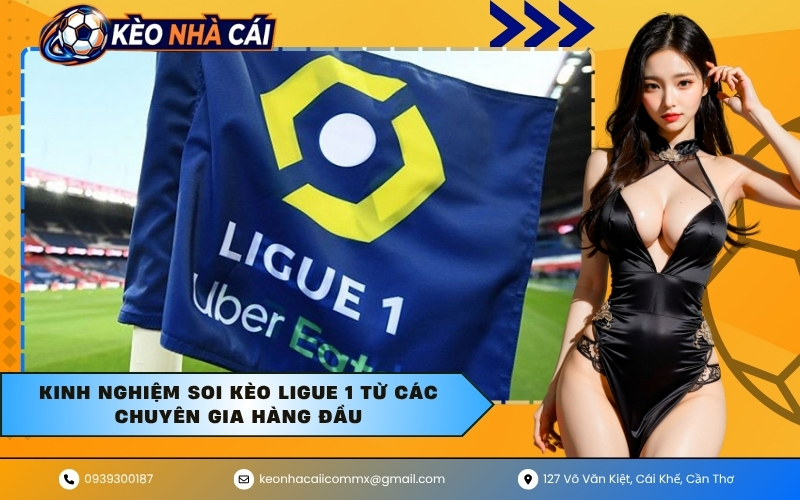 Kinh nghiệm soi kèo Ligue 1 từ các chuyên gia hàng đầu