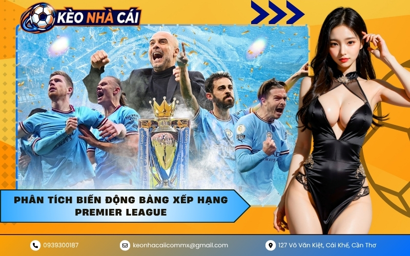 Phân tích biến động bảng xếp hạng Premier League