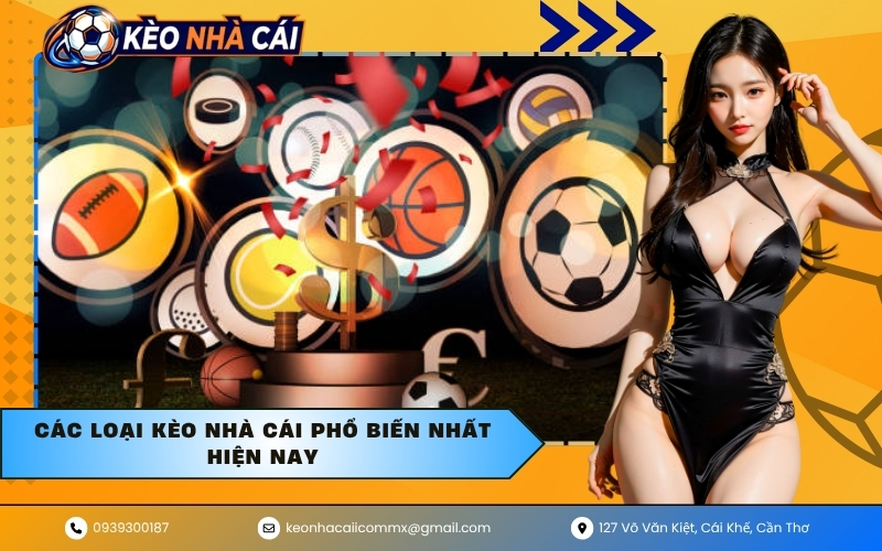 Các loại kèo nhà cái phổ biến nhất hiện nay