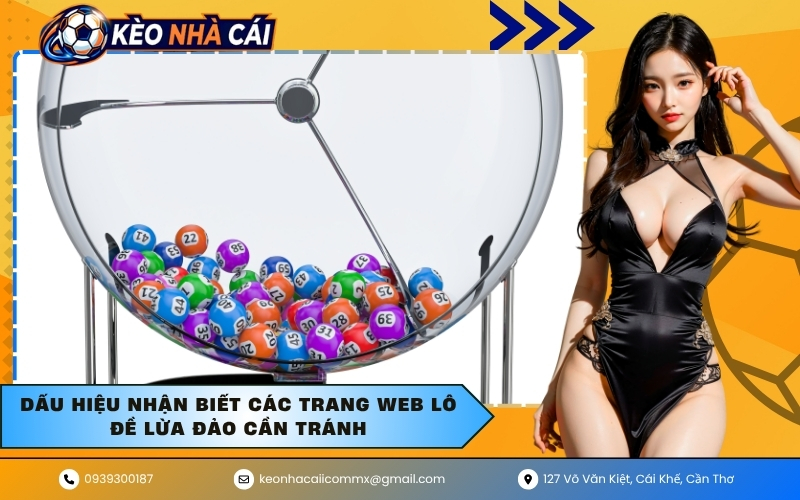 Dấu hiệu nhận biết các trang web lô đề lừa đảo cần tránh