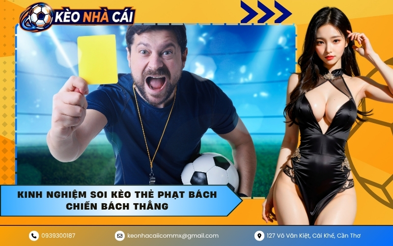 Kinh nghiệm soi kèo thẻ phạt bách chiến bách thắng