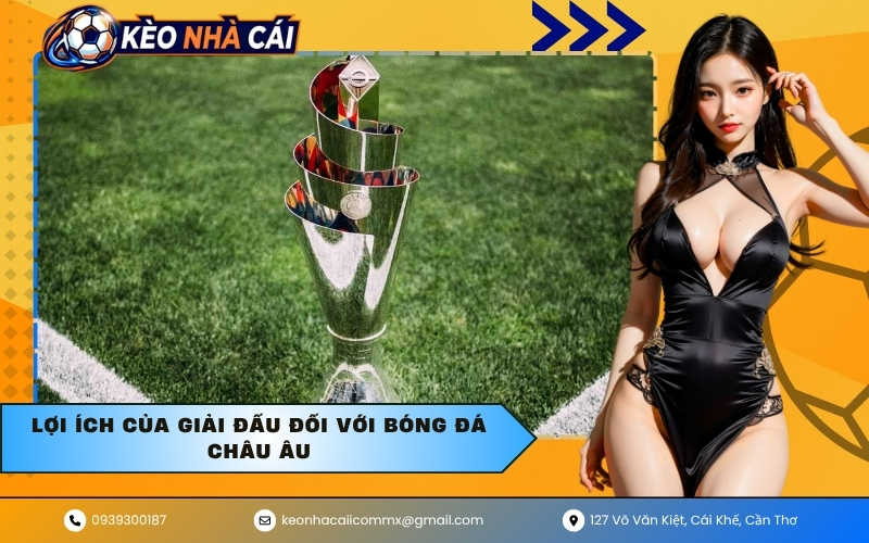 Lợi ích của giải đấu đối với bóng đá châu Âu