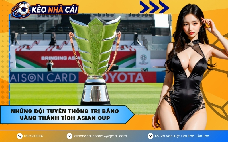 Những đội tuyển thống trị bảng vàng thành tích Asian Cup