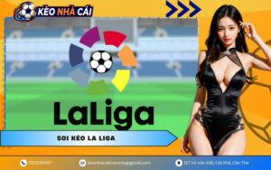 Soi Kèo La Liga