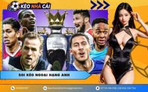 Soi Kèo Ngoại Hạng Anh