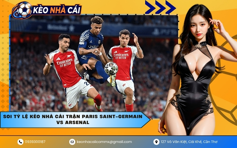 Soi tỷ lệ kèo nhà cái trận Paris Saint-Germain vs Arsenal
